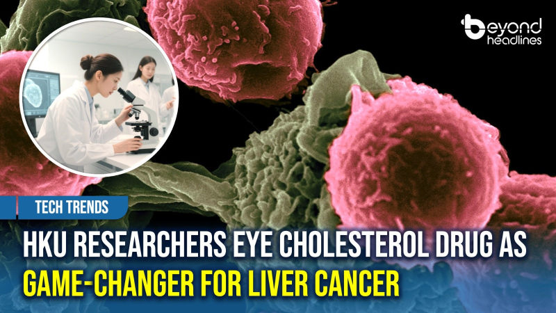 [Tech Trends] HKU Researchers Eye Cholesterol Drug as Game-Changer for Liver Cancer