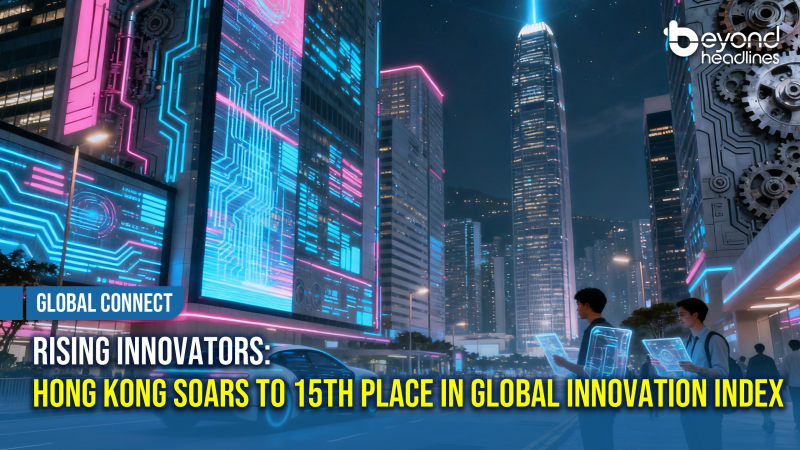 [Global Connect] Rising Innovators: Hong Kong Soars to 15th Place in Global Innovation Index