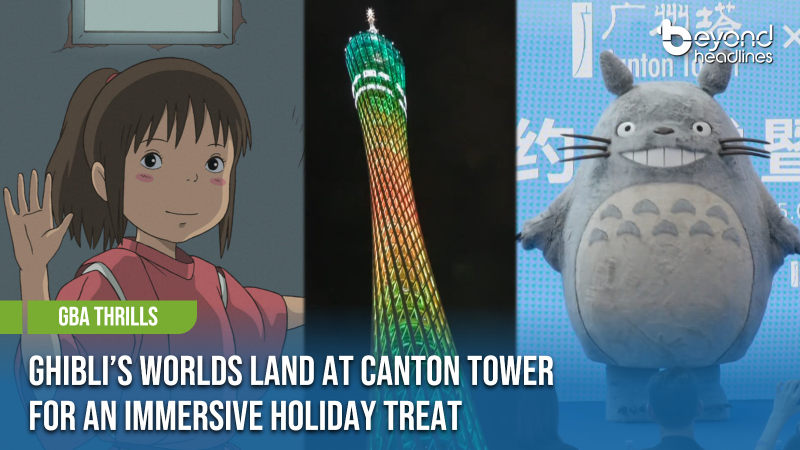 [GBA Thrills] Ghibli’s Worlds Land at Canton Tower for an Immersive Holiday Treat