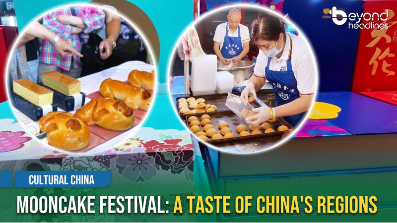 [Cultural China] Mooncake Festival: A Taste of China's Regions