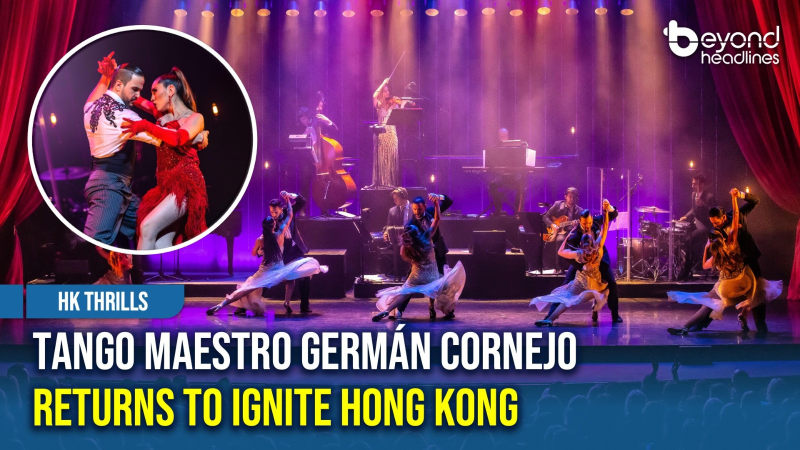 [HK Thrills] Tango Maestro Germán Cornejo Returns to Ignite Hong Kong