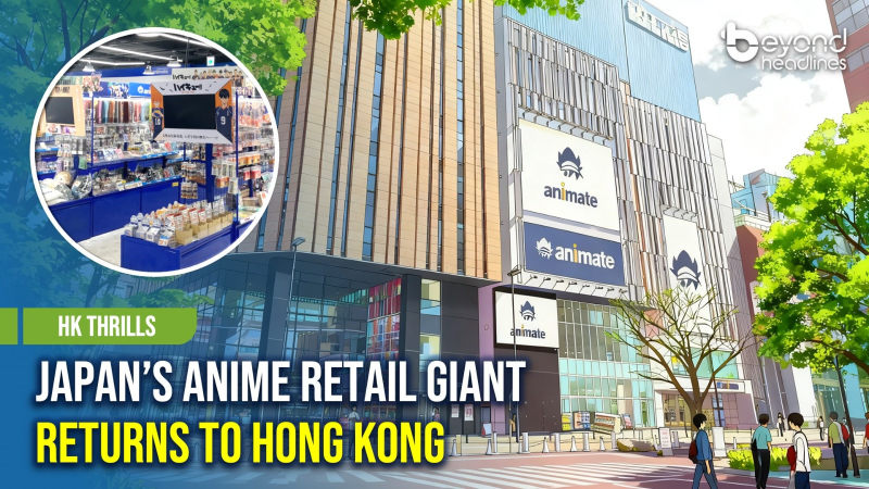 [HK Thrills] Japan’s Anime Retail Giant Returns to Hong Kong