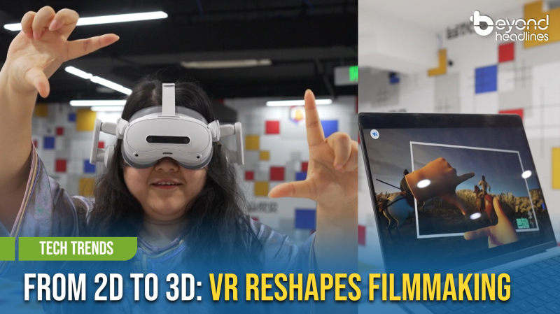 [Tech Trends] From 2D to 3D: VR Reshapes Filmmaking