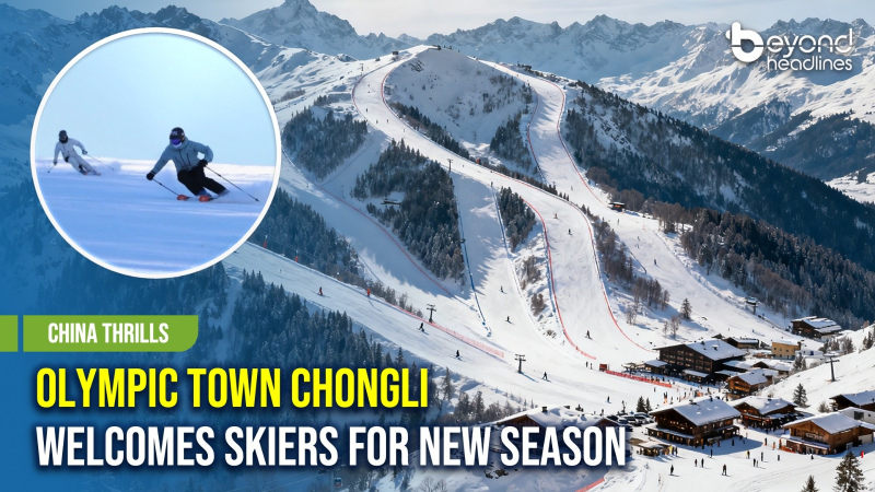 [China Thrills] Olympic Town Chongli Welcomes Skiers for New Season