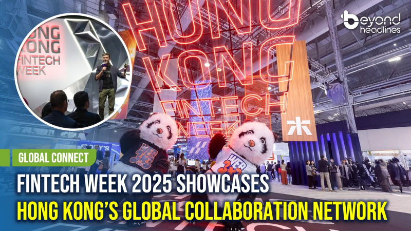 [Global Connect] FinTech Week 2025 Showcases Hong Kong’s Global Collaboration Network