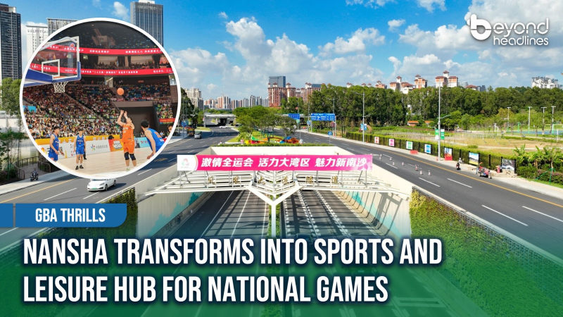 [GBA Thrills] Nansha Transforms into Sports and Leisure Hub for National Games