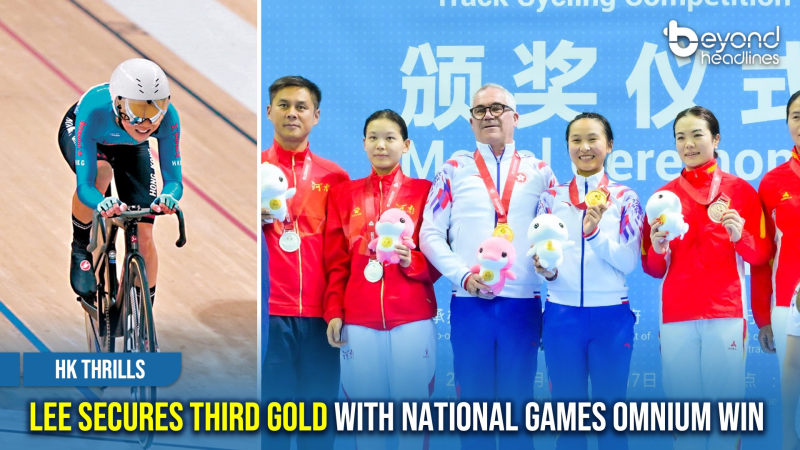 [HK Thrills] Lee Secures Third Gold with National Games Omnium Win