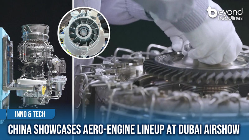 [Inno & Tech] China Showcases Aero-Engine Lineup at Dubai Airshow