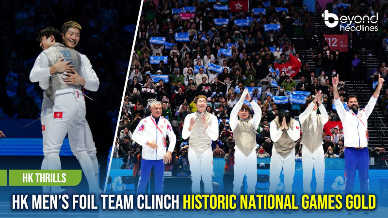 [HK Thrills] HK Men’s Foil Team Clinch Historic National Games Gold