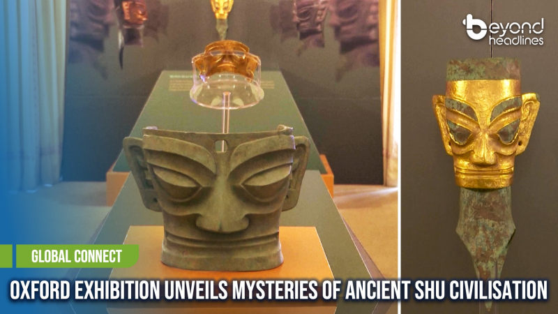 [Global Connect] Oxford Exhibition Unveils Mysteries of Ancient Shu Civilisation