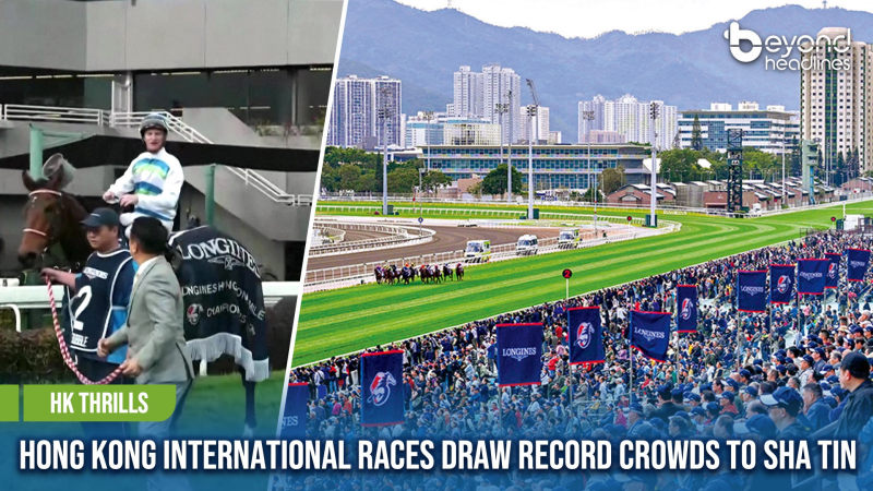 [HK Thrills] Hong Kong International Races Draw Record Crowds to Sha Tin