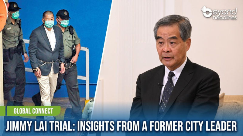 [Global Connect] Jimmy Lai Trial: Insights from a Former City Leader