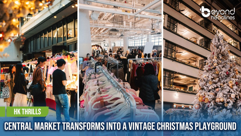 [HK Thrills] Central Market Transforms into a Vintage Christmas Playground