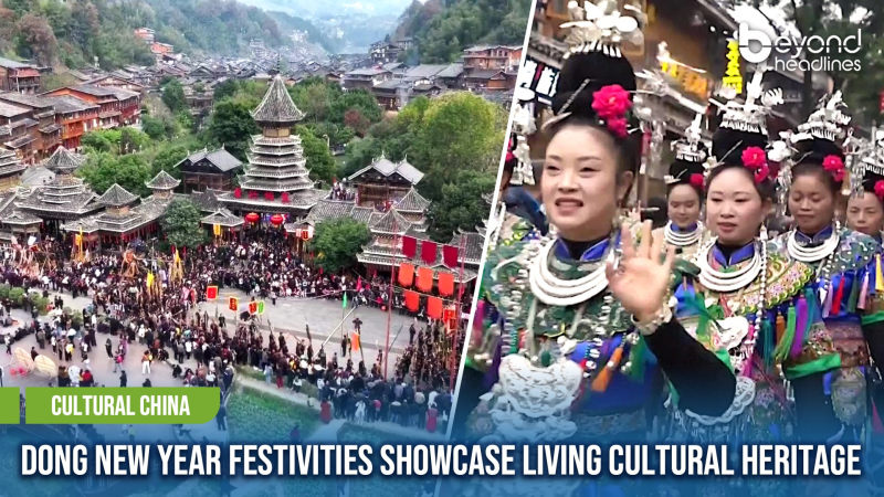 [Cultural China] Dong New Year Festivities Showcase Living Cultural Heritage