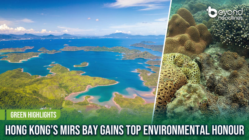 [Green Highlights] Hong Kong’s Mirs Bay Gains Top Environmental Honour