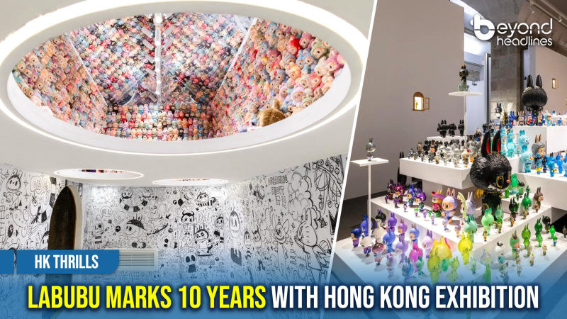 [HK Thrills] Labubu Marks 10 Years with Hong Kong Exhibition