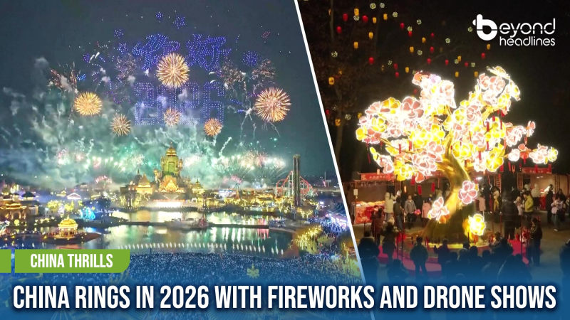 [China Thrills] China Rings in 2026 with Fireworks and Drone Shows
