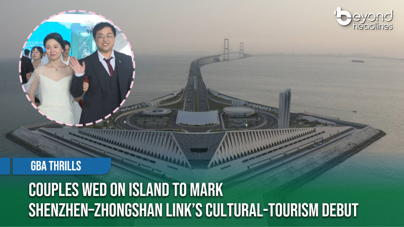 [GBA Thrills] Couples Wed on Island to Mark Shenzhen–Zhongshan Link’s Cultural-Tourism Debut
