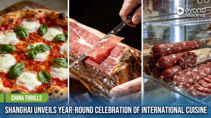 [China Thrills] Shanghai Unveils Year-Round Celebration of International Cuisine