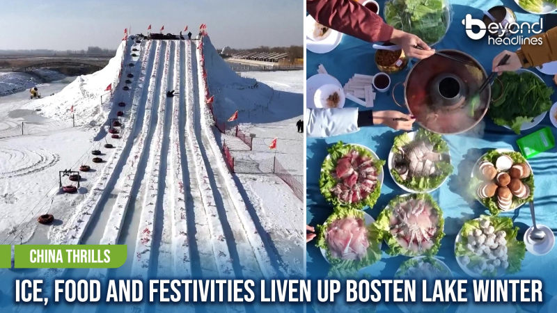 [China Thrills] Ice, Food and Festivities Liven Up Bosten Lake Winter