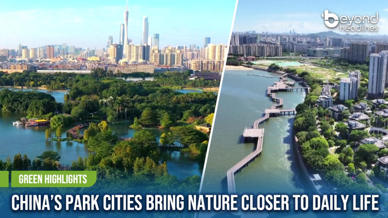 [Green Highlights] China’s Park Cities Bring Nature Closer to Daily Life