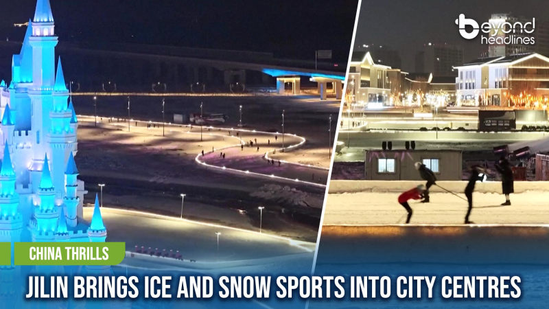 [China Thrills] Jilin Brings Ice and Snow Sports into City Centres