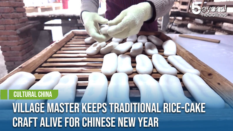 [Cultural China] Village Master Keeps Traditional Rice-Cake Craft Alive for Chinese New Year