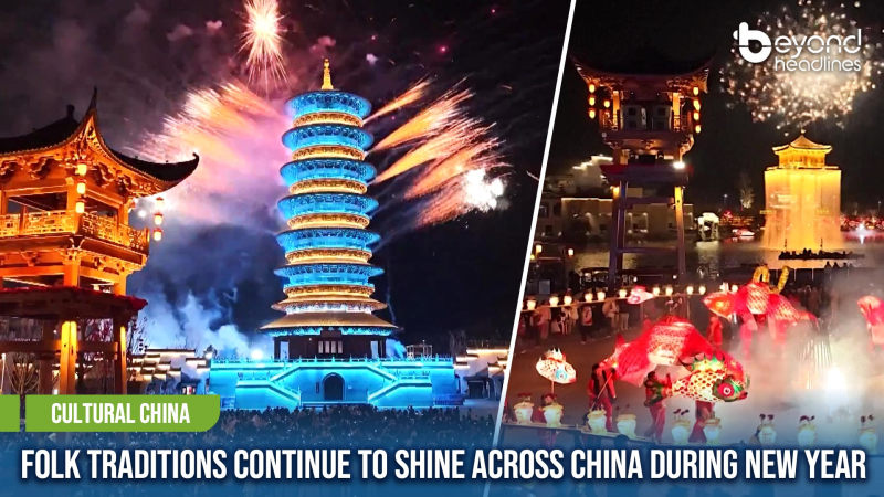 [Cultural China] Folk Traditions Continue to Shine Across China During New Year