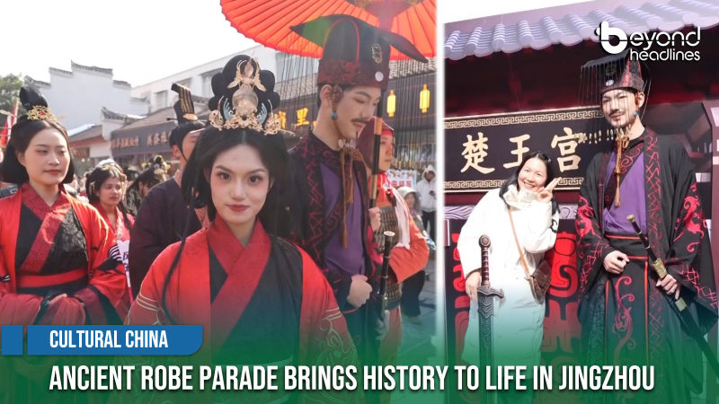 [Cultural China] Ancient Robe Parade Brings History to Life in Jingzhou