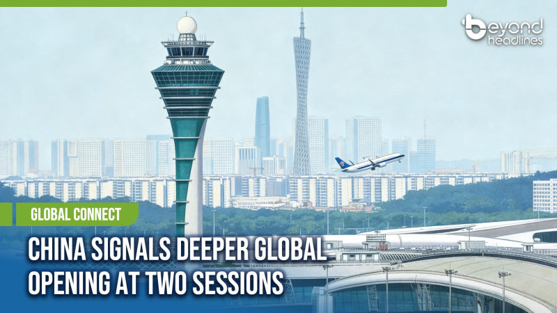 [Global Connect] China Signals Deeper Global Opening at Two Sessions