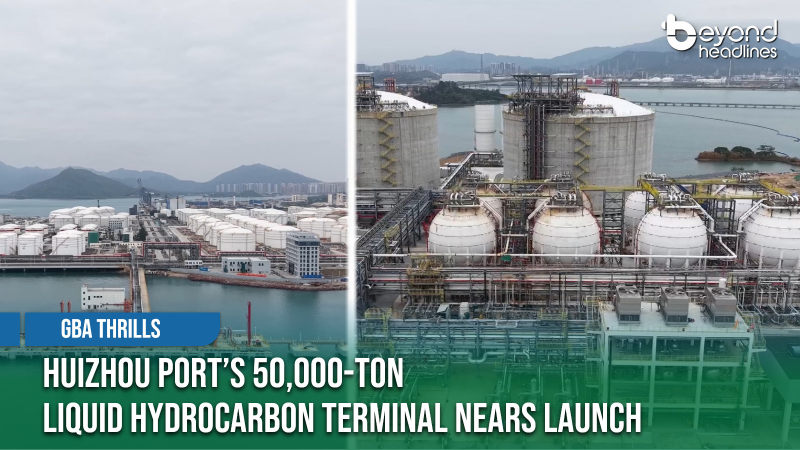 [GBA Thrills] Huizhou Port’s 50,000-Ton Liquid Hydrocarbon Terminal Nears Launch