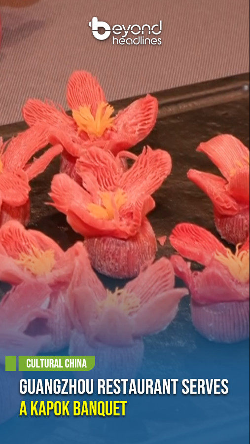 [Cultural China] Guangzhou Restaurant Serves a Kapok Banquet