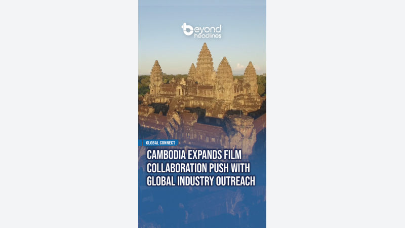 [Global Connect] Cambodia Expands Film Collaboration Push with Global Industry Outreach