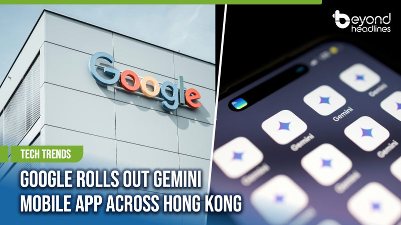[Tech Trends] Google Rolls Out Gemini Mobile App Across Hong Kong