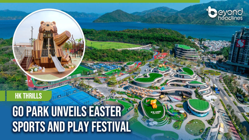 [HK Thrills] GO Park Unveils Easter Sports and Play Festival