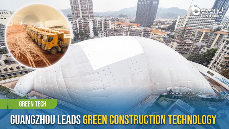 [Green Tech] Guangzhou Leads Green Construction Technology