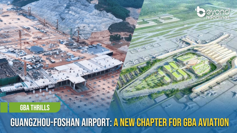 [GBA Thrills] Guangzhou-Foshan Airport: A New Chapter for GBA Aviation
