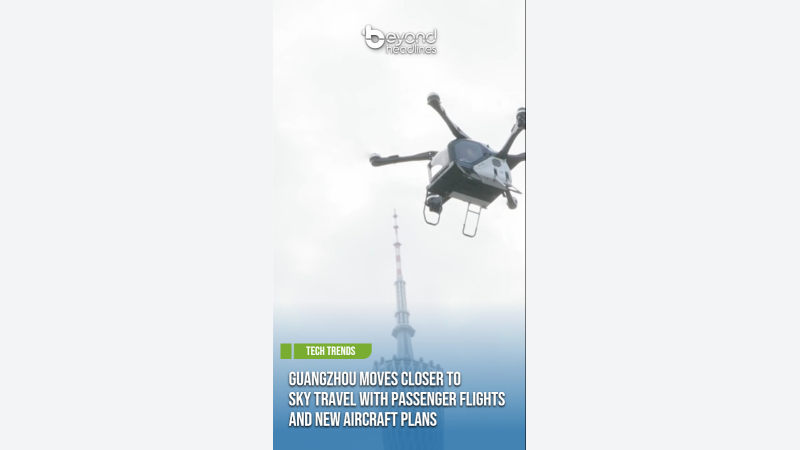 [Tech Trends] Guangzhou Moves Closer to Sky Travel with Passenger Flights and New Aircraft Plans