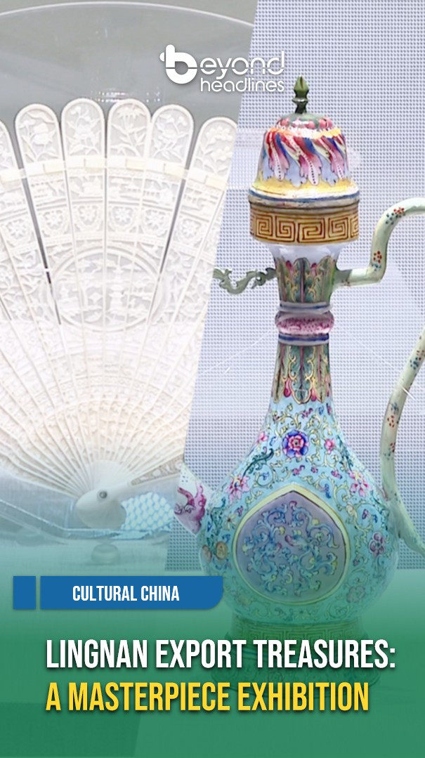 [Cultural China] Lingnan Export Treasures: A Masterpiece Exhibition
