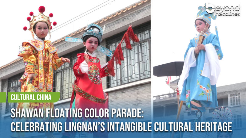 [Cultural China] Shawan Floating Color Parade: Celebrating Lingnan’s Intangible Cultural Heritage