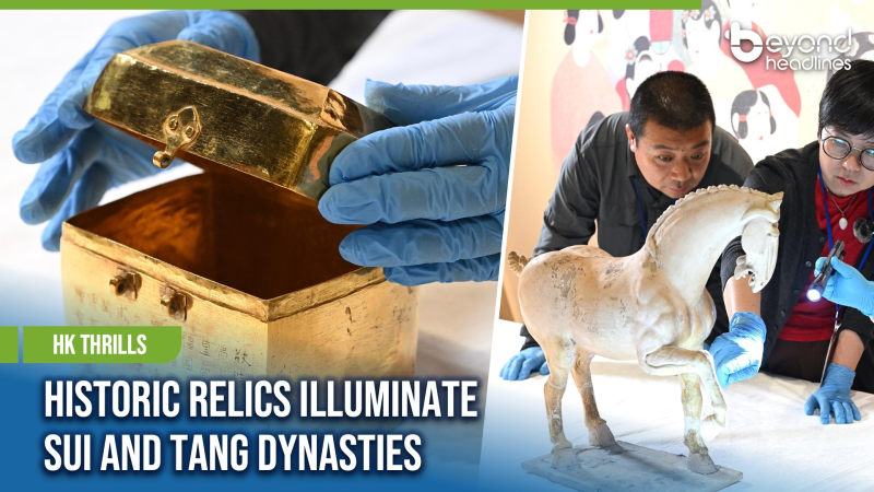 [HK Thrills] Historic Relics Illuminate Sui and Tang Dynasties