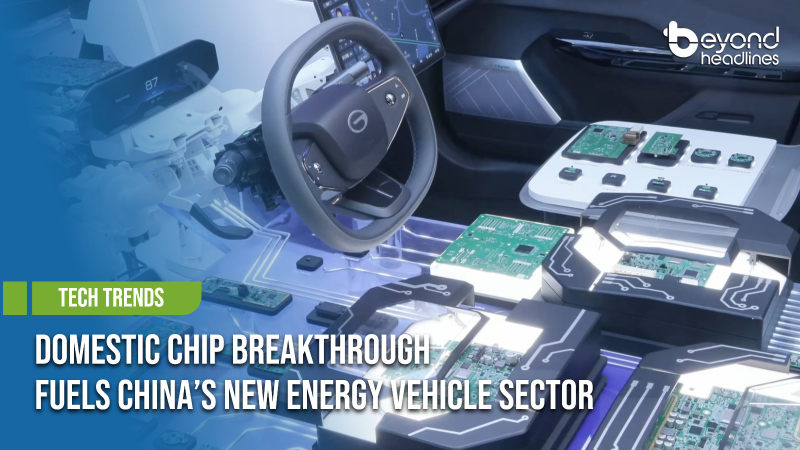 [Tech Trends] Domestic Chip Breakthrough Fuels China’s New Energy Vehicle Sector