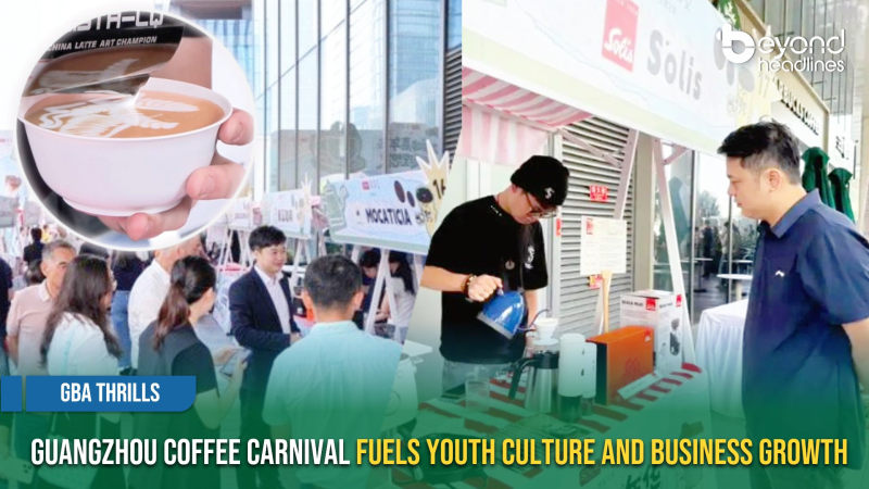 [GBA Thrills] Guangzhou Coffee Carnival Fuels Youth Culture and Business Growth