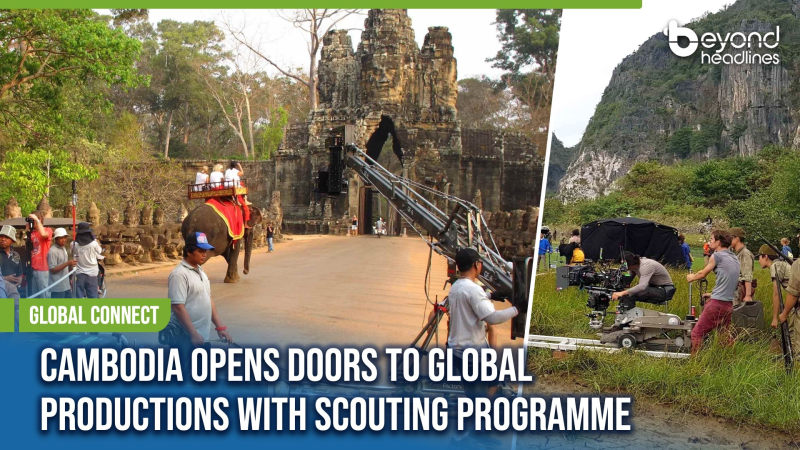 [Global Connect] Cambodia Opens Doors to Global Productions with Scouting Programme