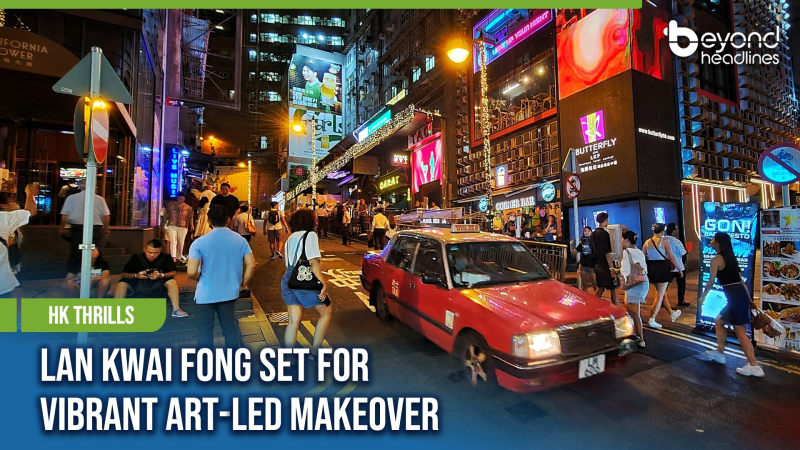[HK Thrills] Lan Kwai Fong Set for Vibrant Art-Led Makeover