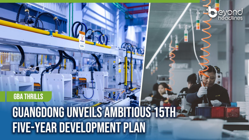 [GBA Thrills] Guangdong Unveils Ambitious 15th Five-Year Development Plan