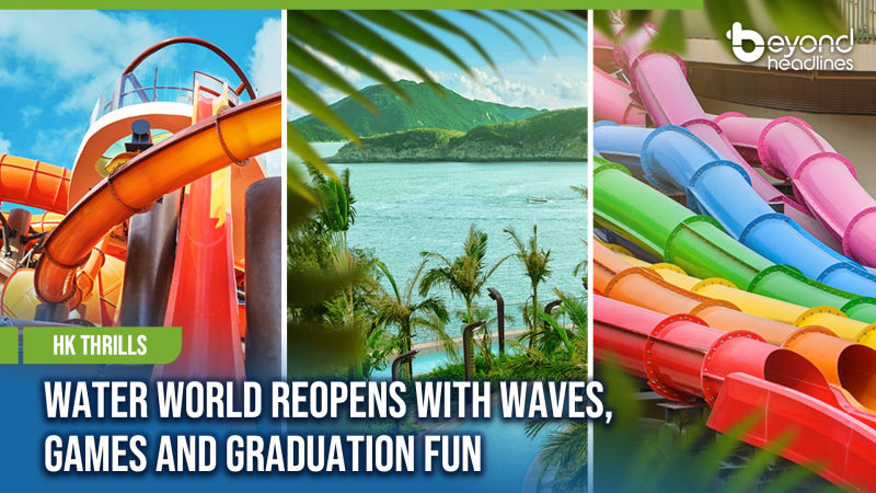 [HK Thrills] Water World Reopens with Waves, Games and Graduation Fun