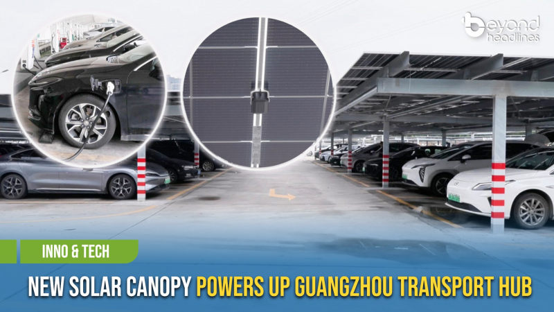 [Inno & Tech] New Solar Canopy Powers Up Guangzhou Transport Hub