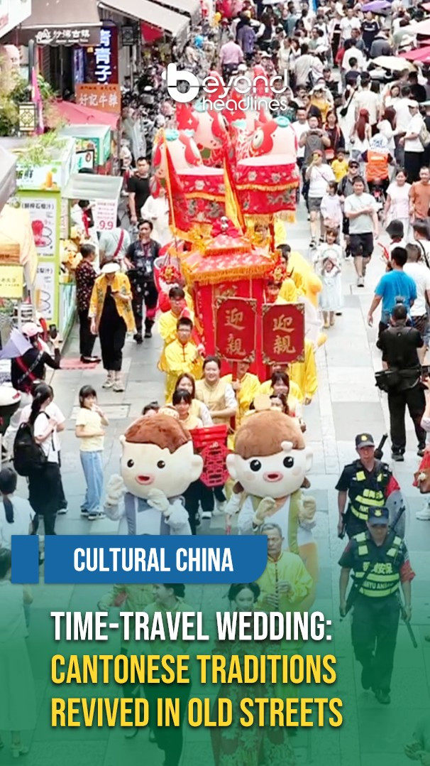 [Cultural China] Time-Travel Wedding: Cantonese Traditions Revived in Old Streets