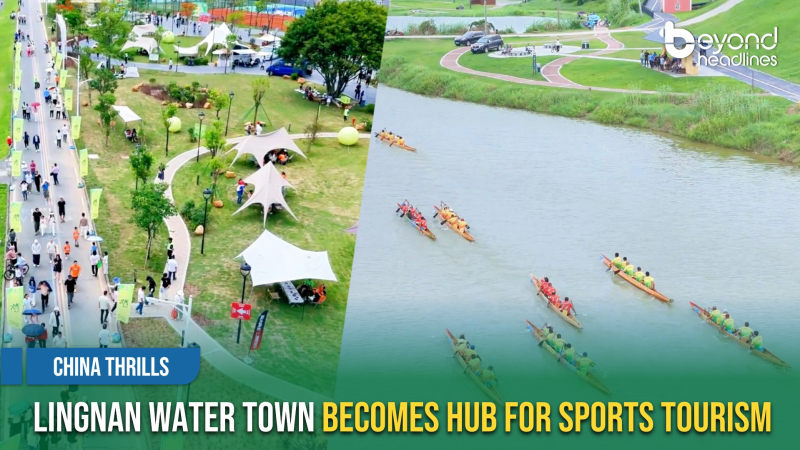 [China Thrills] Lingnan Water Town Becomes Hub for Sports Tourism